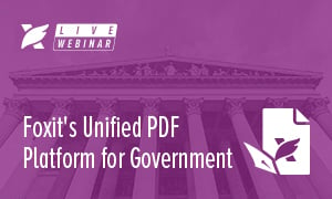 Foxit's Unified PDF Platform for Government